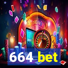 664 bet